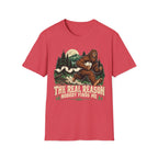 The Real Reason Nobody Finds Me Bigfoot T-Shirt