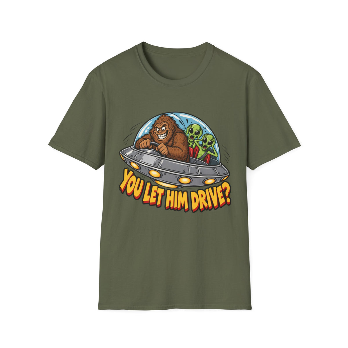 Alien Ride T-Shirt — "You Let Him Drive?" Funny Bigfoot UFO Tee