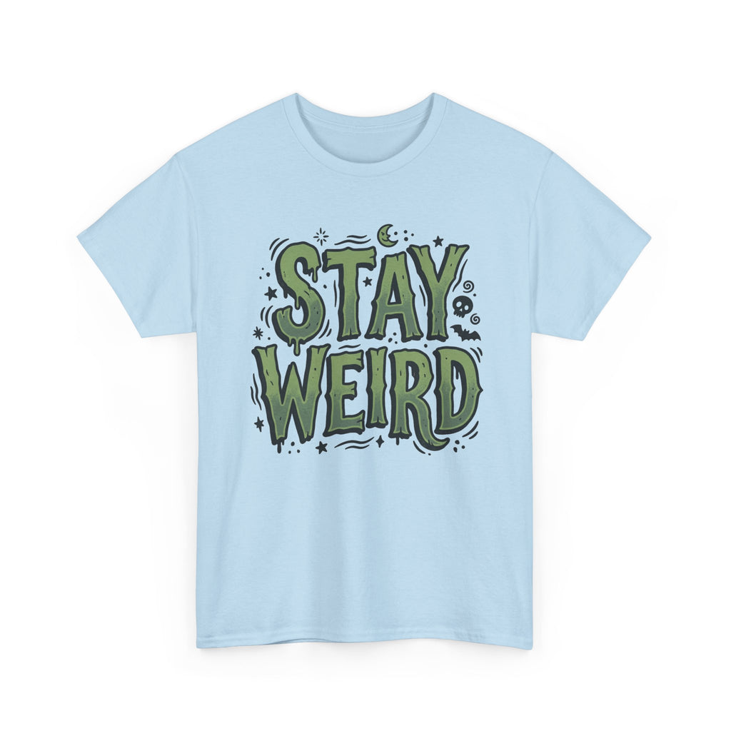 Stay Weird T-Shirt