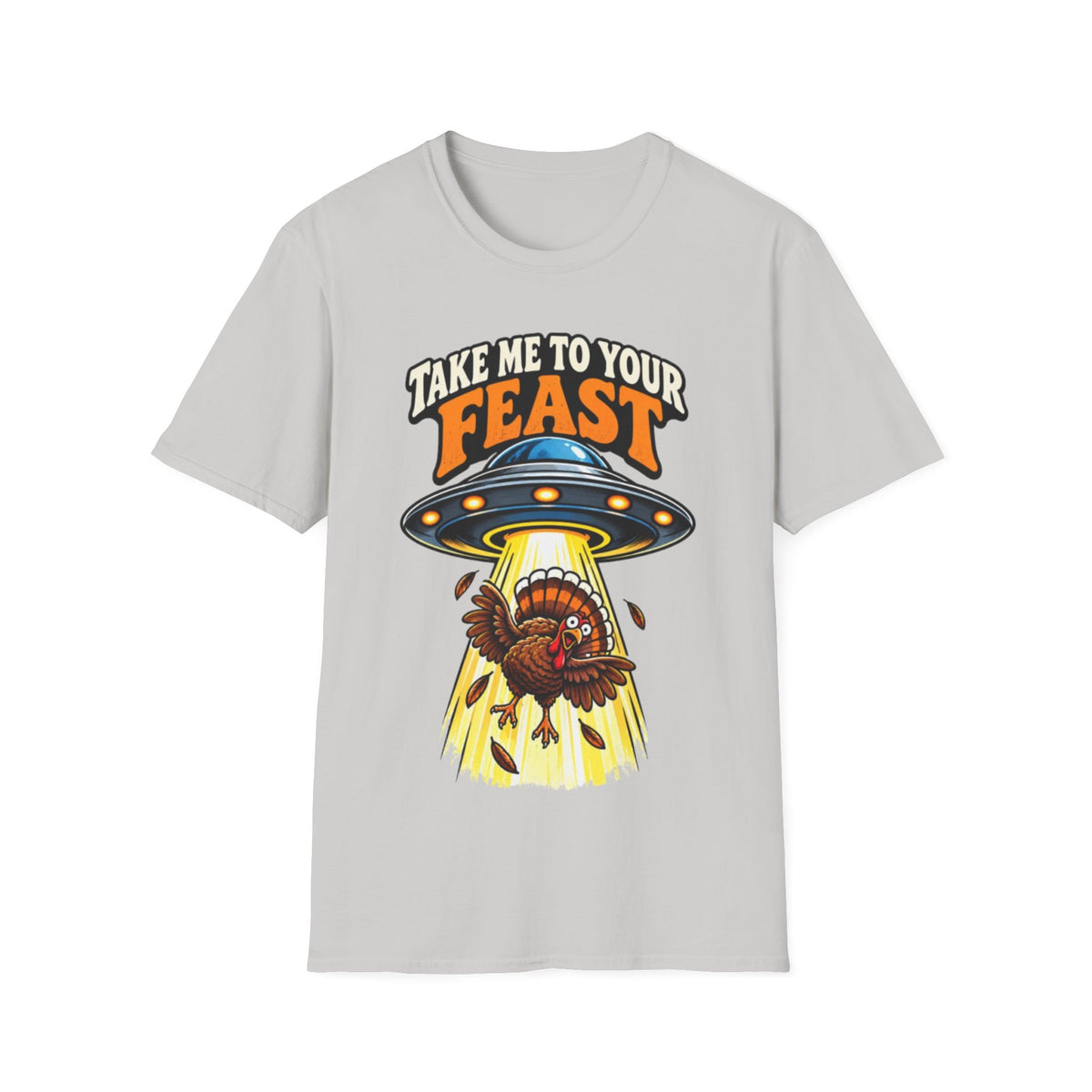 Take Me to Your Feast Thanksgiving UFO Turkey T-Shirt