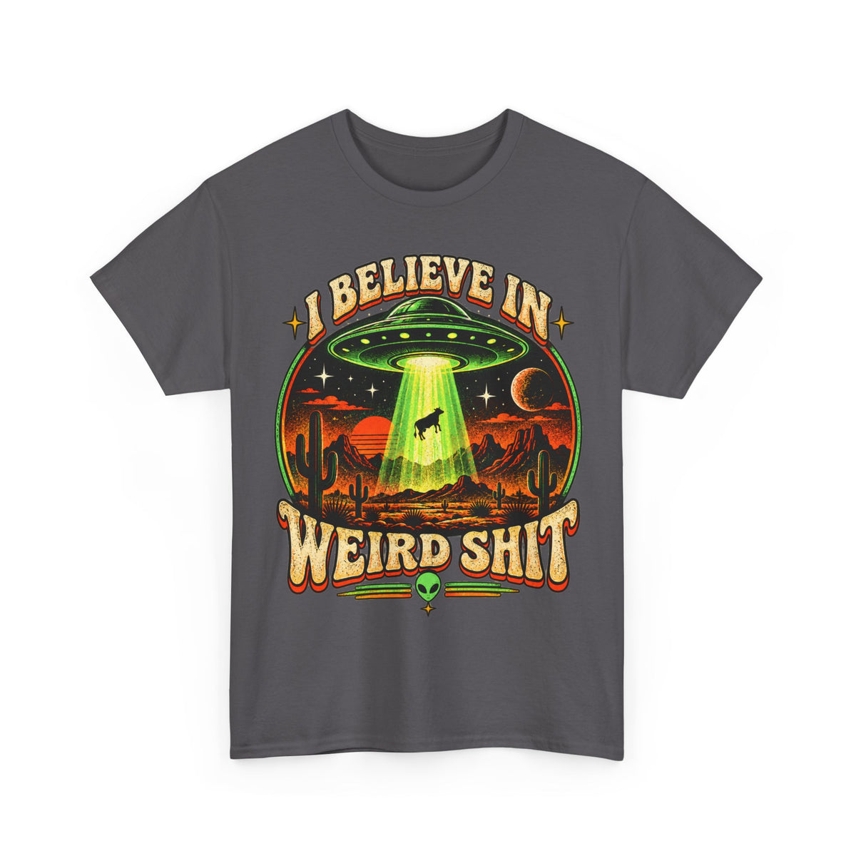 I Believe in Weirdshit T‑Shirt