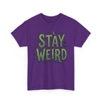 Stay Weird T-Shirt