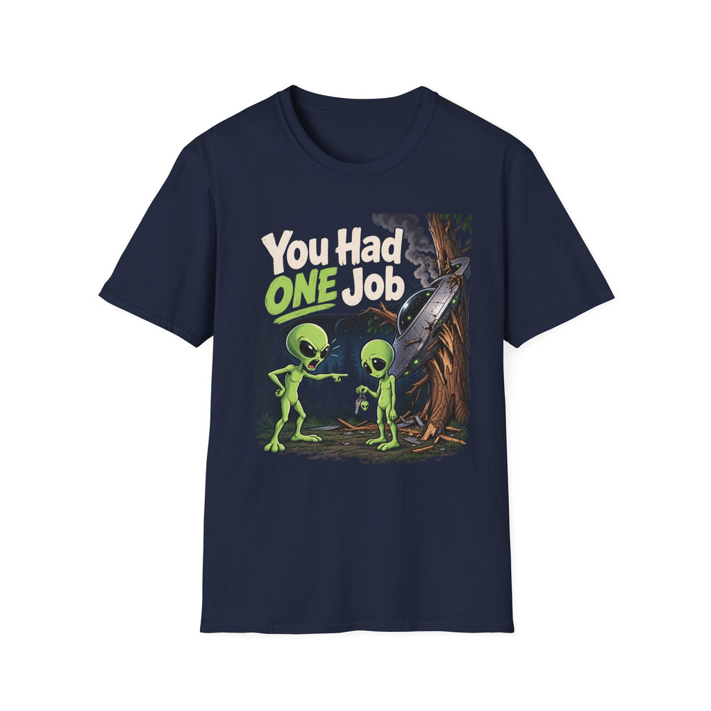 You Had One Job Alien T-Shirt