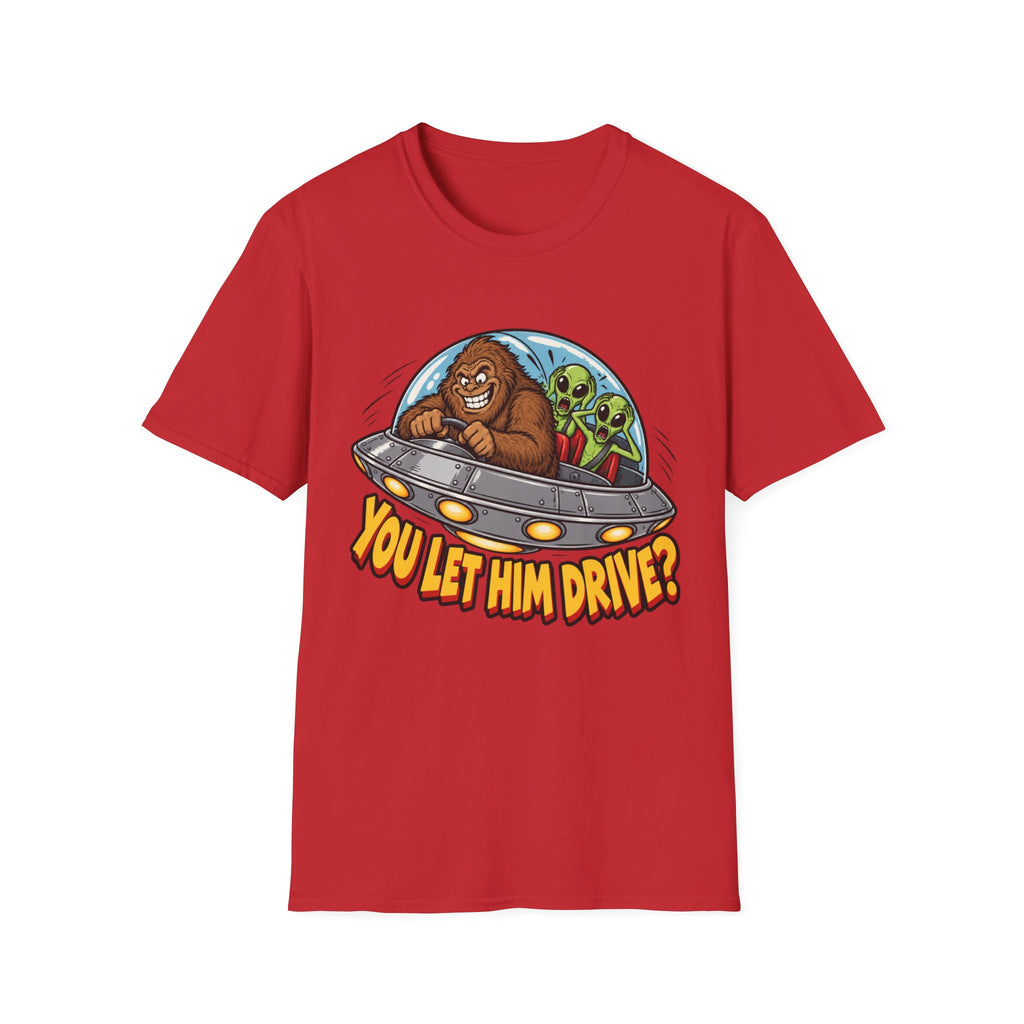 Alien Ride T-Shirt — "You Let Him Drive?" Funny Bigfoot UFO Tee