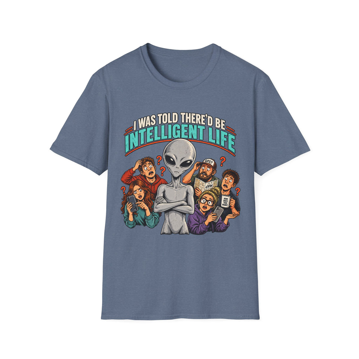 I Was Told There’d Be Intelligent Life Alien Graphic T-Shirt
