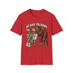 We Have You Down as Extinct Funny Alien T-Shirt