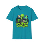 Earth Was a Bad Idea Alien T-Shirt