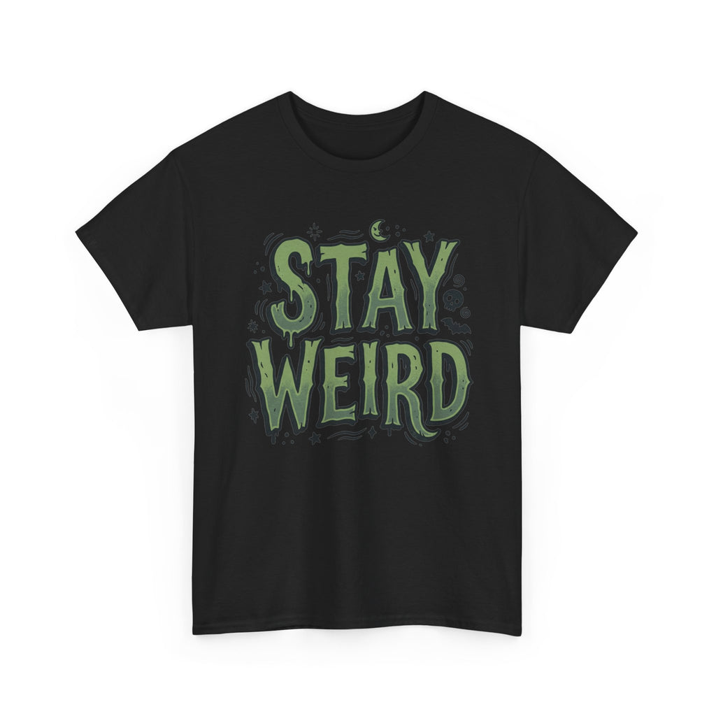 Stay Weird T-Shirt