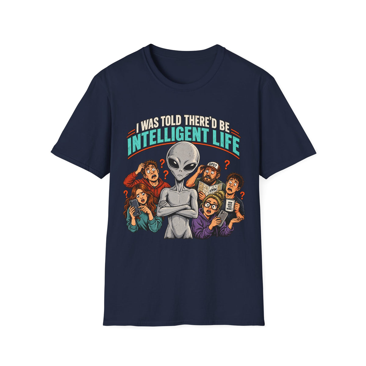 I Was Told There’d Be Intelligent Life Alien Graphic T-Shirt