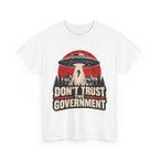 Don't Trust the Government T-Shirt