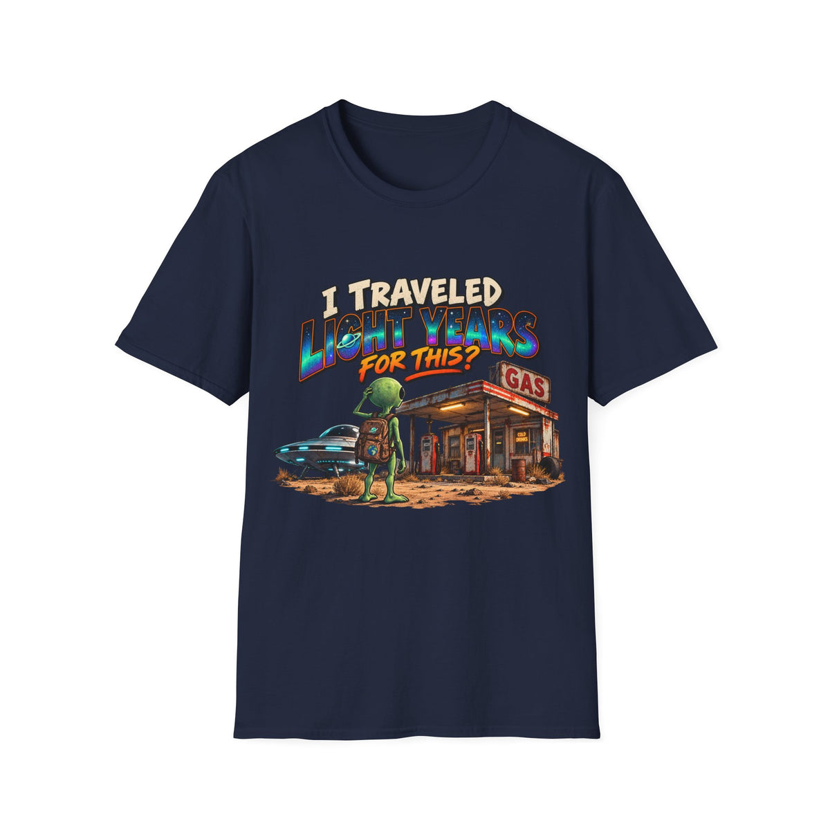 I Traveled Lightyears for This Gas Station Graphic T-Shirt