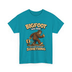 Bigfoot Was Here tee | Sasquatch graphic t-shirt, camping forest humor
