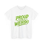 Proud to Be a Weirdo T-Shirt | Green Brush Script Tee