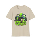 Earth Was a Bad Idea Alien T-Shirt