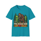 You Missed Our Last 47 Calls Bigfoot Alien T-Shirt
