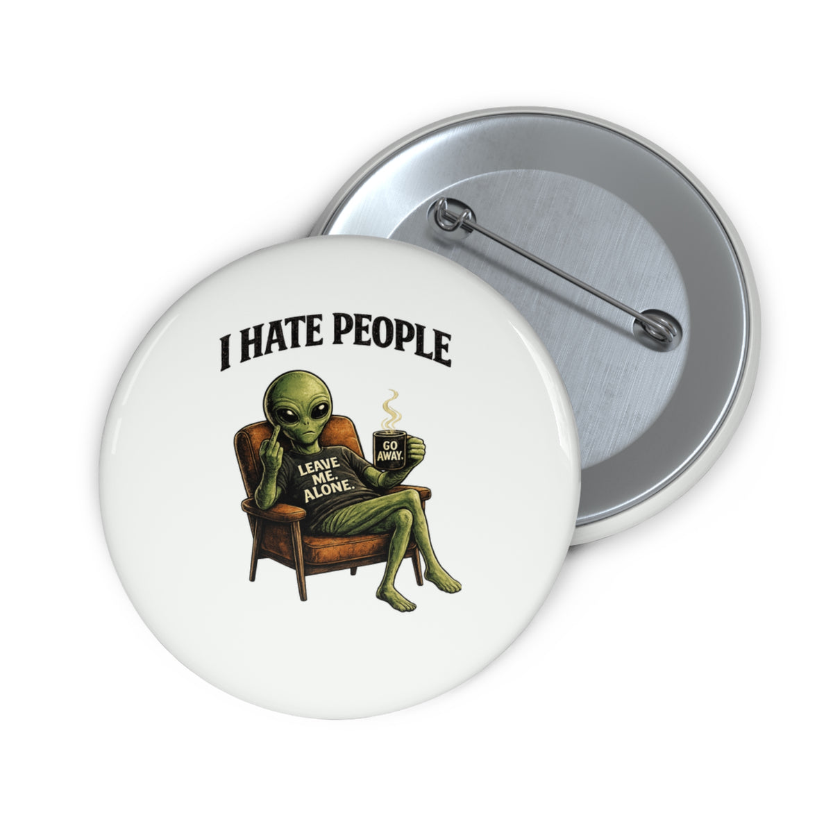 Alien 'I Hate People' Pin Button – Funny Anti‑Social Enamel Badge