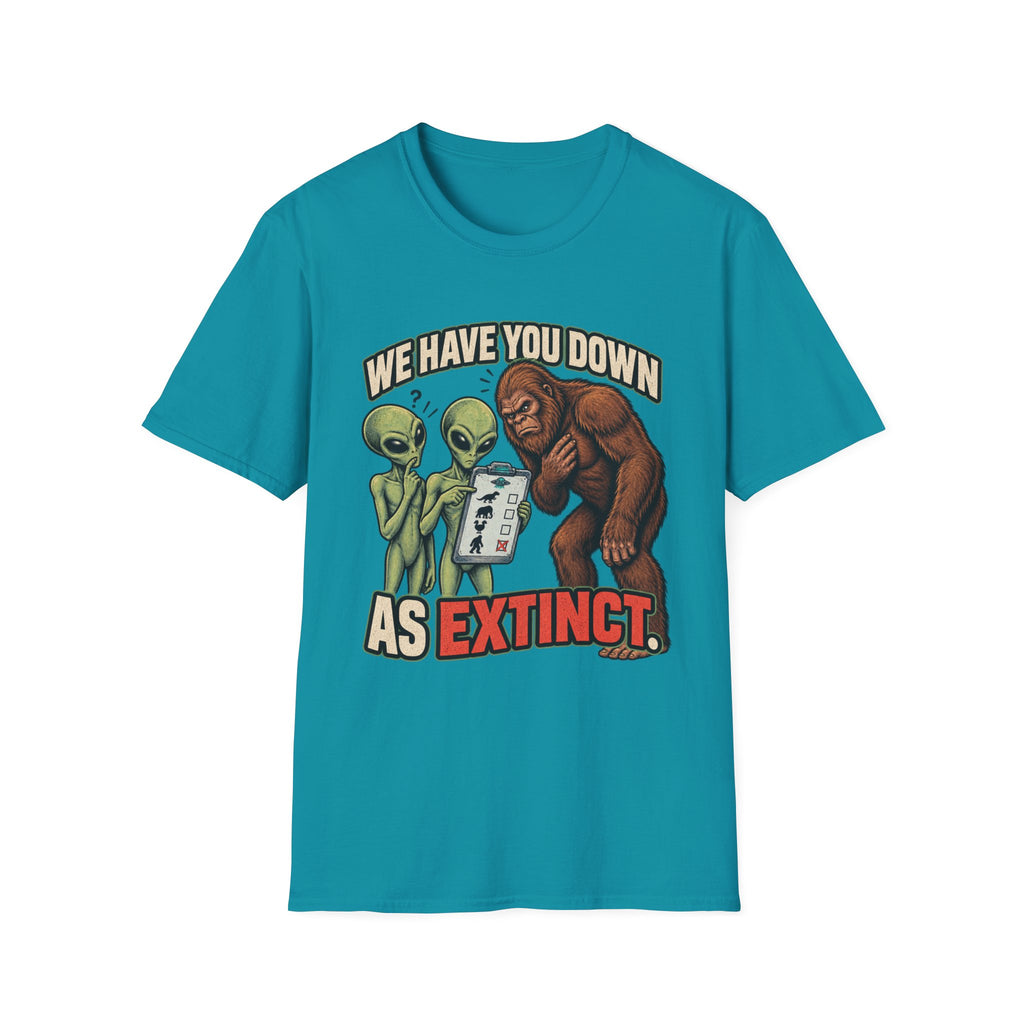 We Have You Down as Extinct Funny Alien T-Shirt