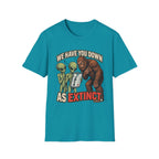 We Have You Down as Extinct Funny Alien T-Shirt