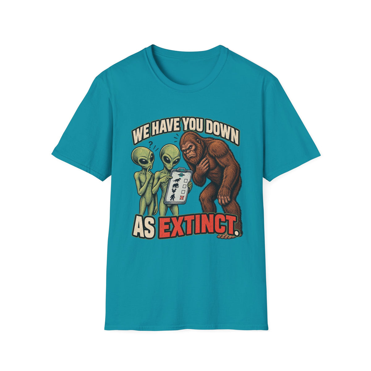 We Have You Down as Extinct Funny Alien T-Shirt