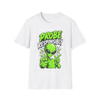 Alien Graphic T-Shirt — "Probe Responsibly" Funny UFO Shirt