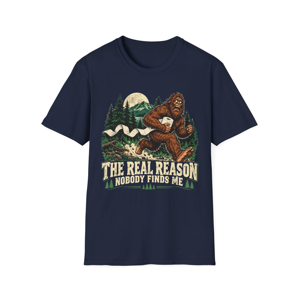 The Real Reason Nobody Finds Me Bigfoot T-Shirt