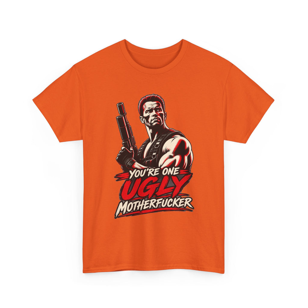Vintage Action Hero with Shotgun Youre One Ugly Motherfucker Tee Graphic TShirt