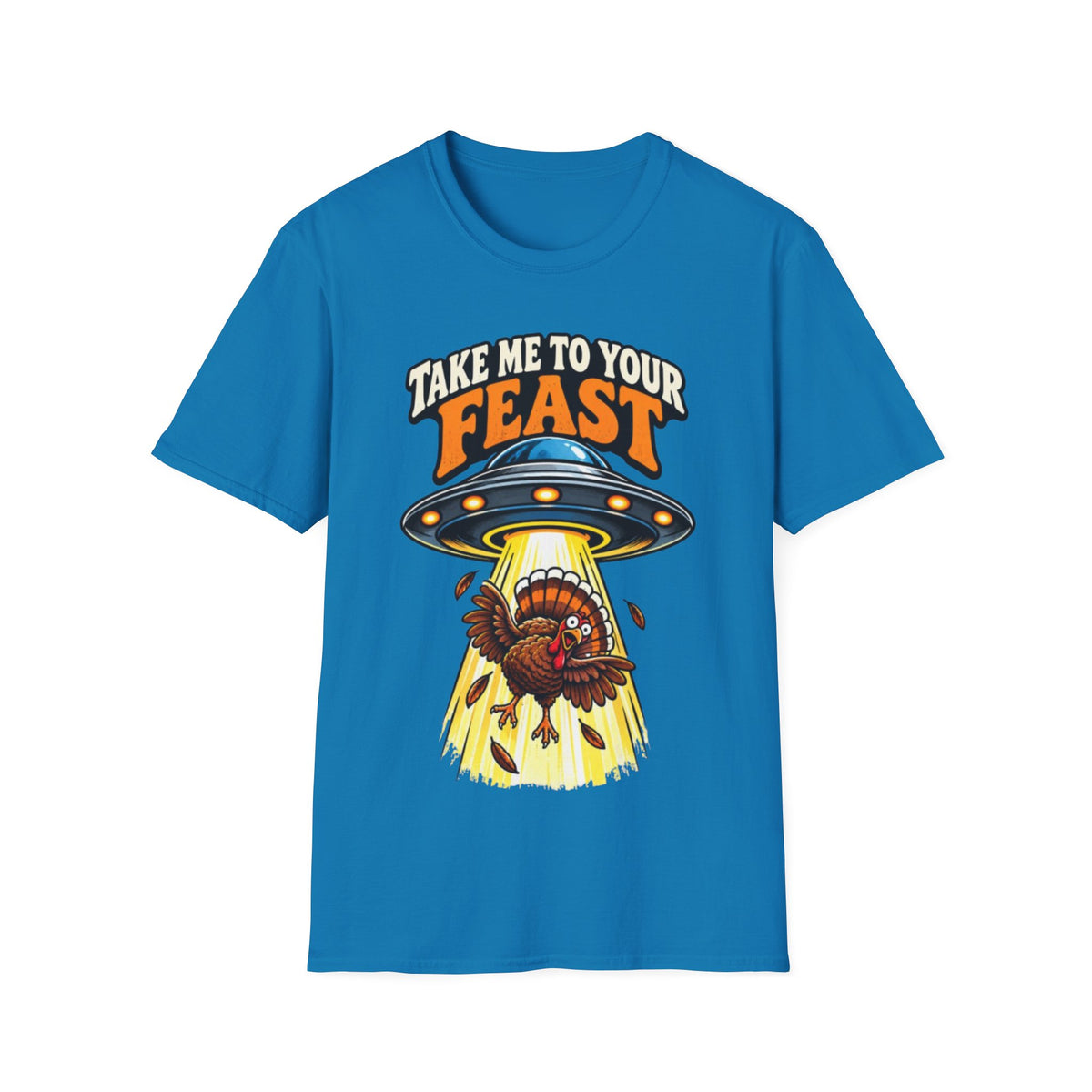 Take Me to Your Feast Thanksgiving UFO Turkey T-Shirt