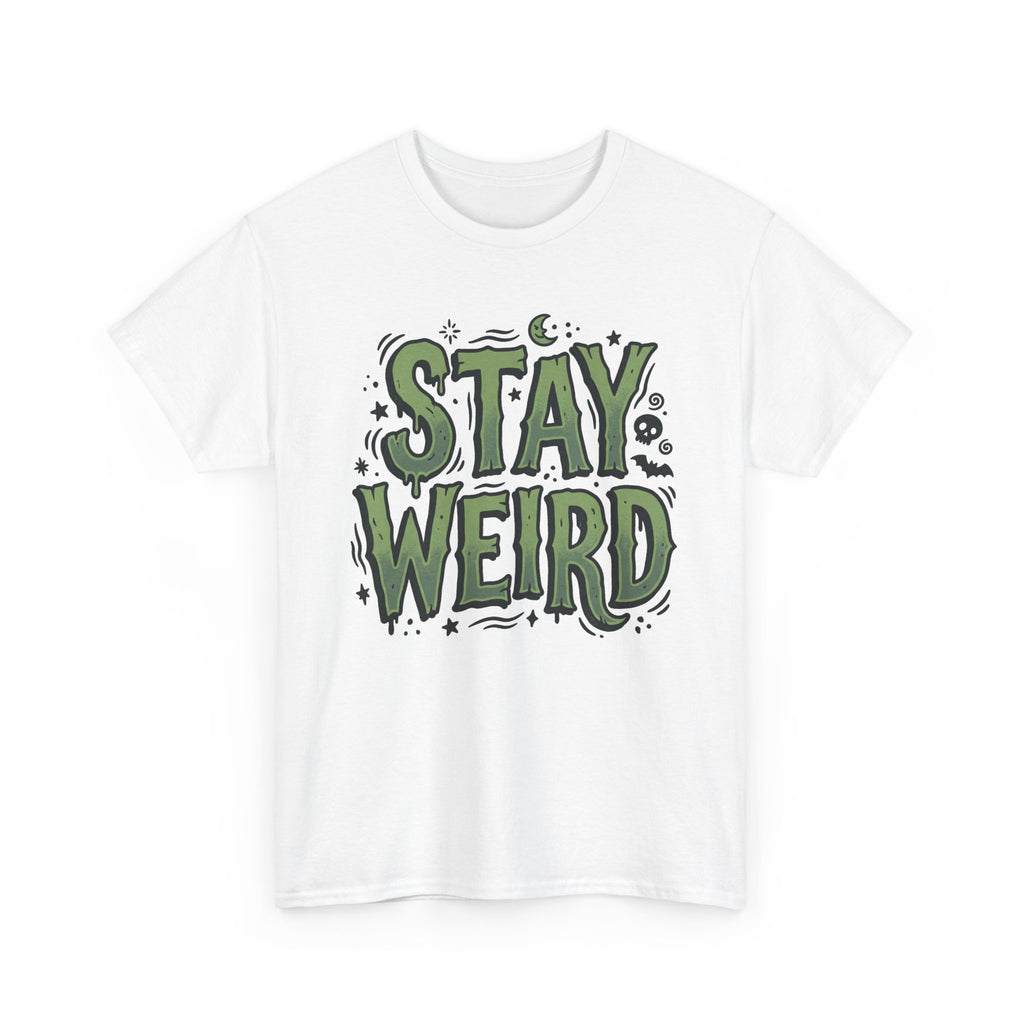 Stay Weird T-Shirt