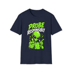 Alien Graphic T-Shirt — "Probe Responsibly" Funny UFO Shirt
