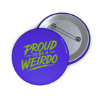 Proud to Be a Weirdo Pin Button