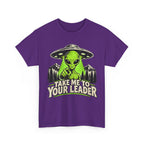 Take Me To Your Leader T-Shirt