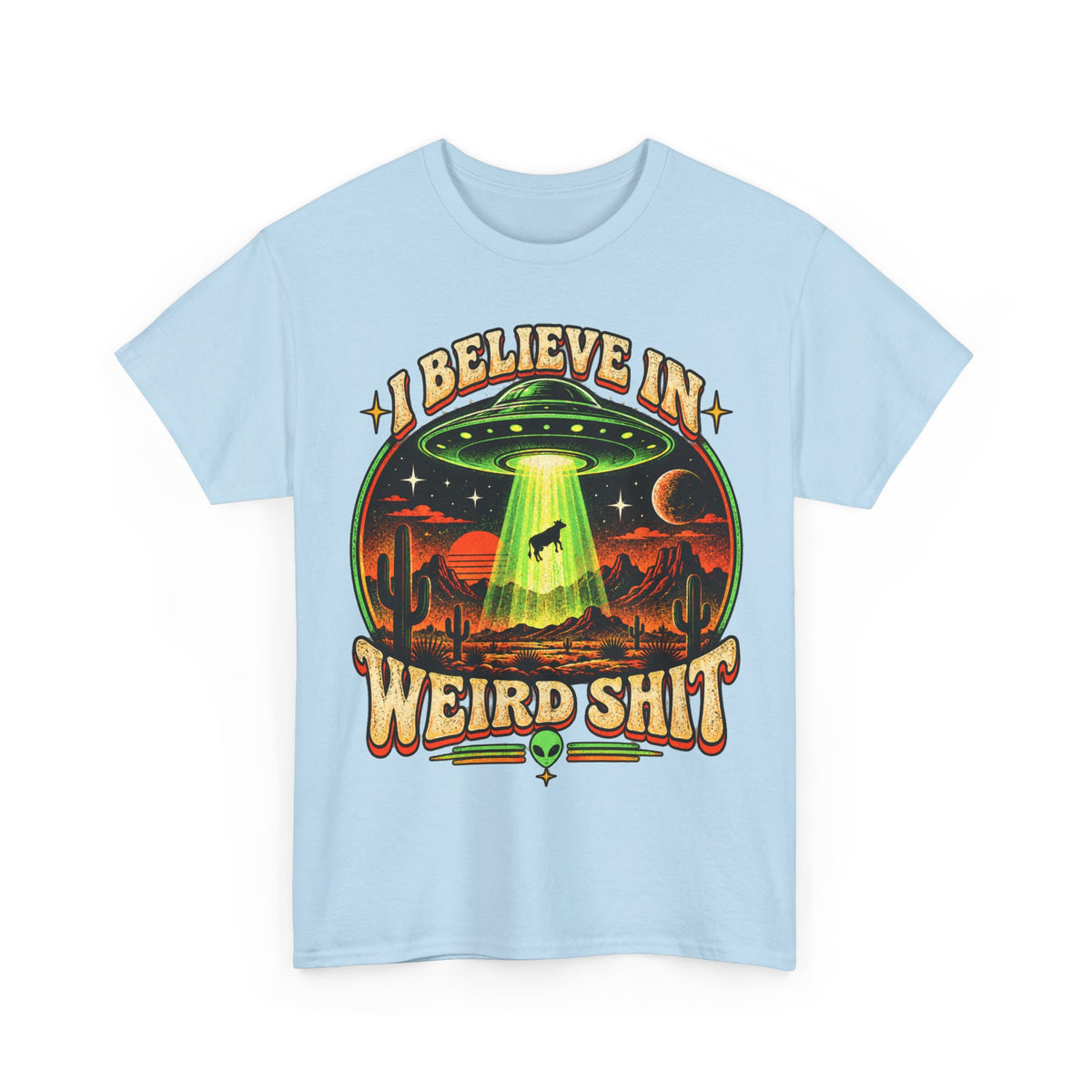 I Believe in Weirdshit T‑Shirt