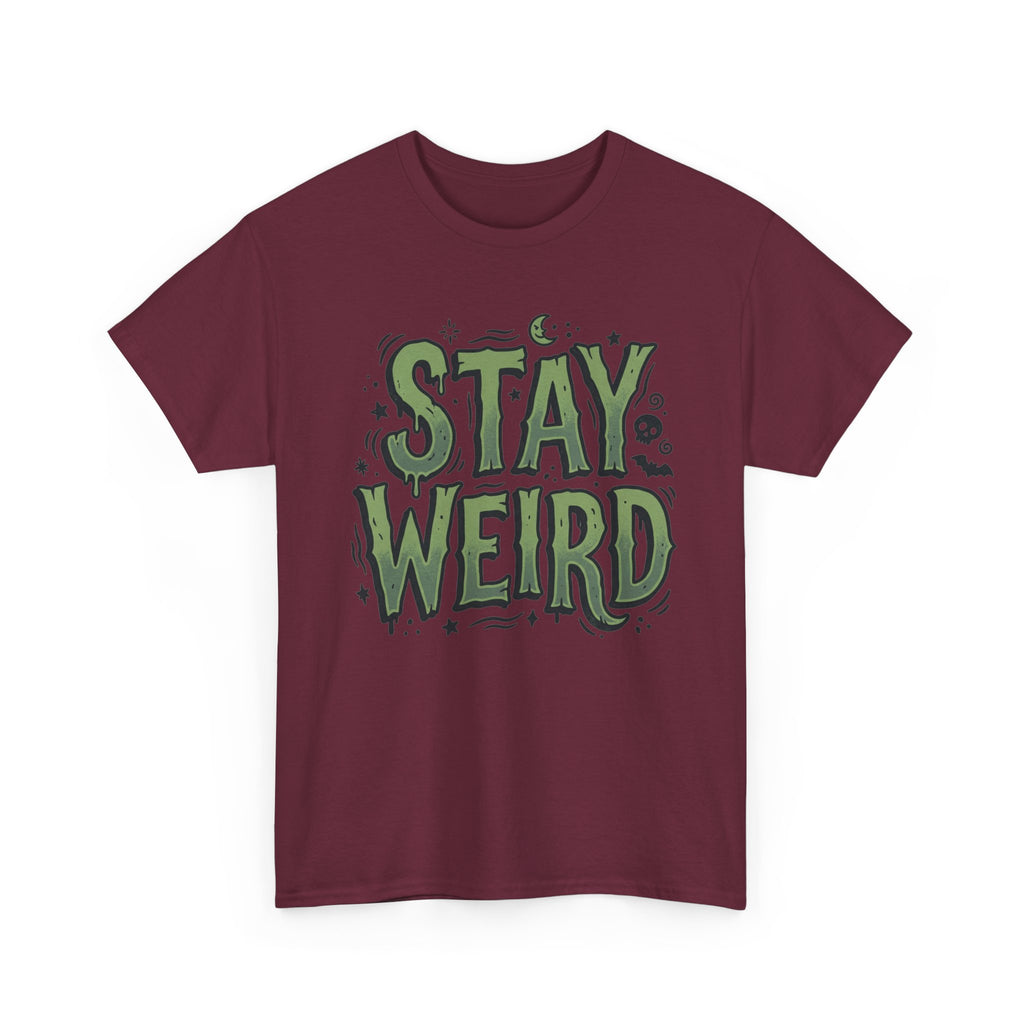 Stay Weird T-Shirt