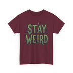 Stay Weird T-Shirt