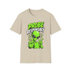 Alien Graphic T-Shirt — "Probe Responsibly" Funny UFO Shirt
