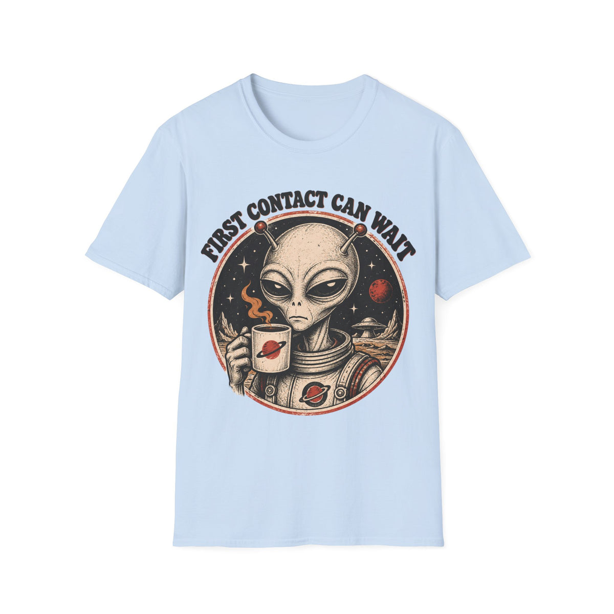 Alien Astronaut T‑Shirt - "First Contact Can Wait" Coffee Space Tee