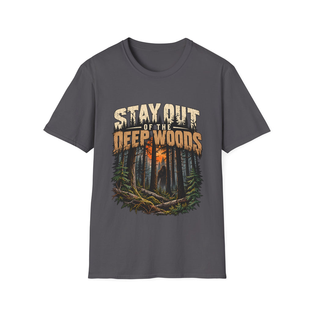 Stay Out of the Deep Woods Forest Camping T-Shirt