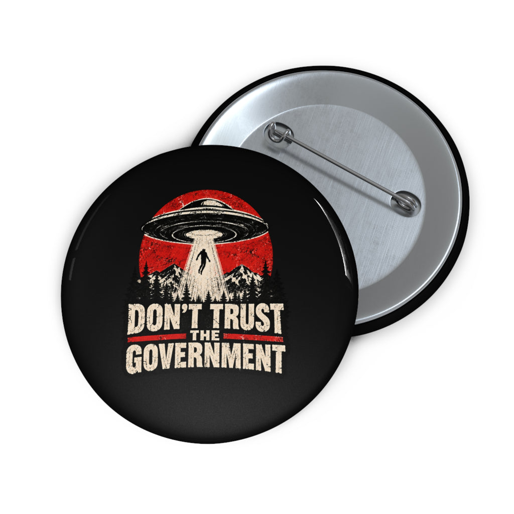 Pin Button — "Don't Trust the Government" UFO Conspiracy Enamel Pin