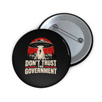 Pin Button — "Don't Trust the Government" UFO Conspiracy Enamel Pin