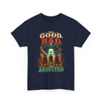 The Good, The Bad & The Abducted T-Shirt | UFO Alien Abduction Graphic Tee
