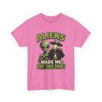 Aliens Made Me Buy This Shirt T-Shirt | Funny Alien UFO Graphic Tee
