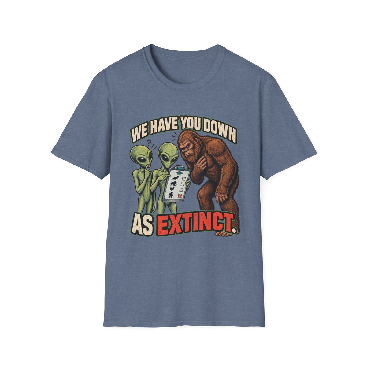 We Have You Down as Extinct Funny Alien T-Shirt
