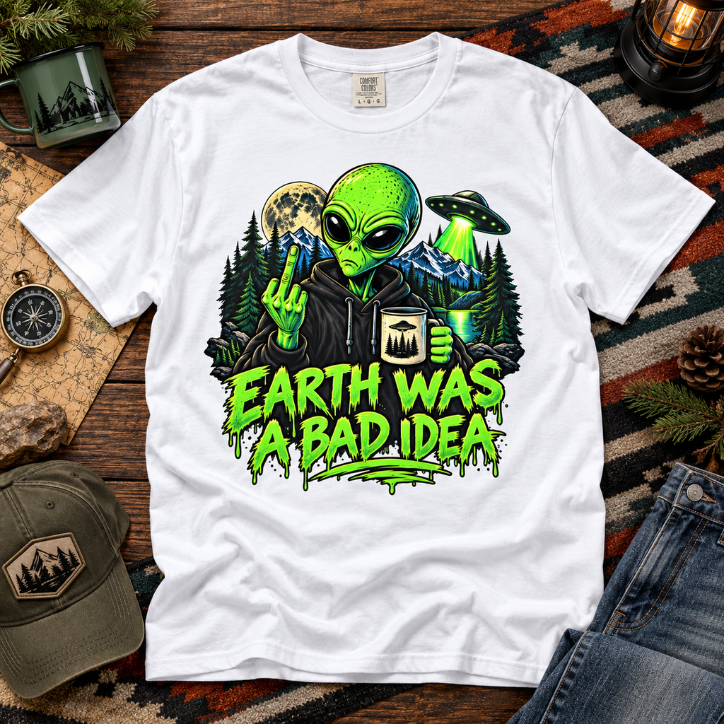 Earth Was a Bad Idea Alien T-Shirt