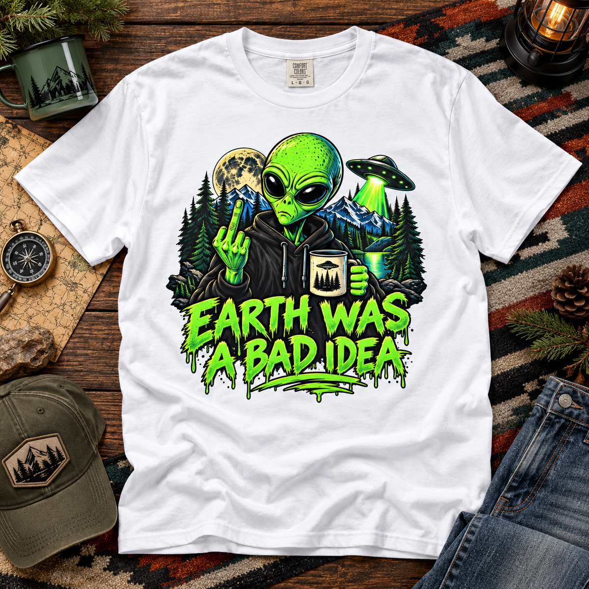 Earth Was a Bad Idea Alien T-Shirt