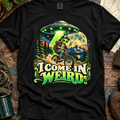 I Come in Weird UFO Alien Graphic T-Shirt