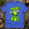 Alien Graphic T-Shirt — "Probe Responsibly" Funny UFO Shirt