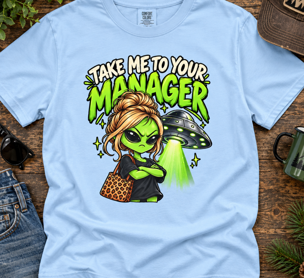 Take Me to Your Manager Alien T-Shirt
